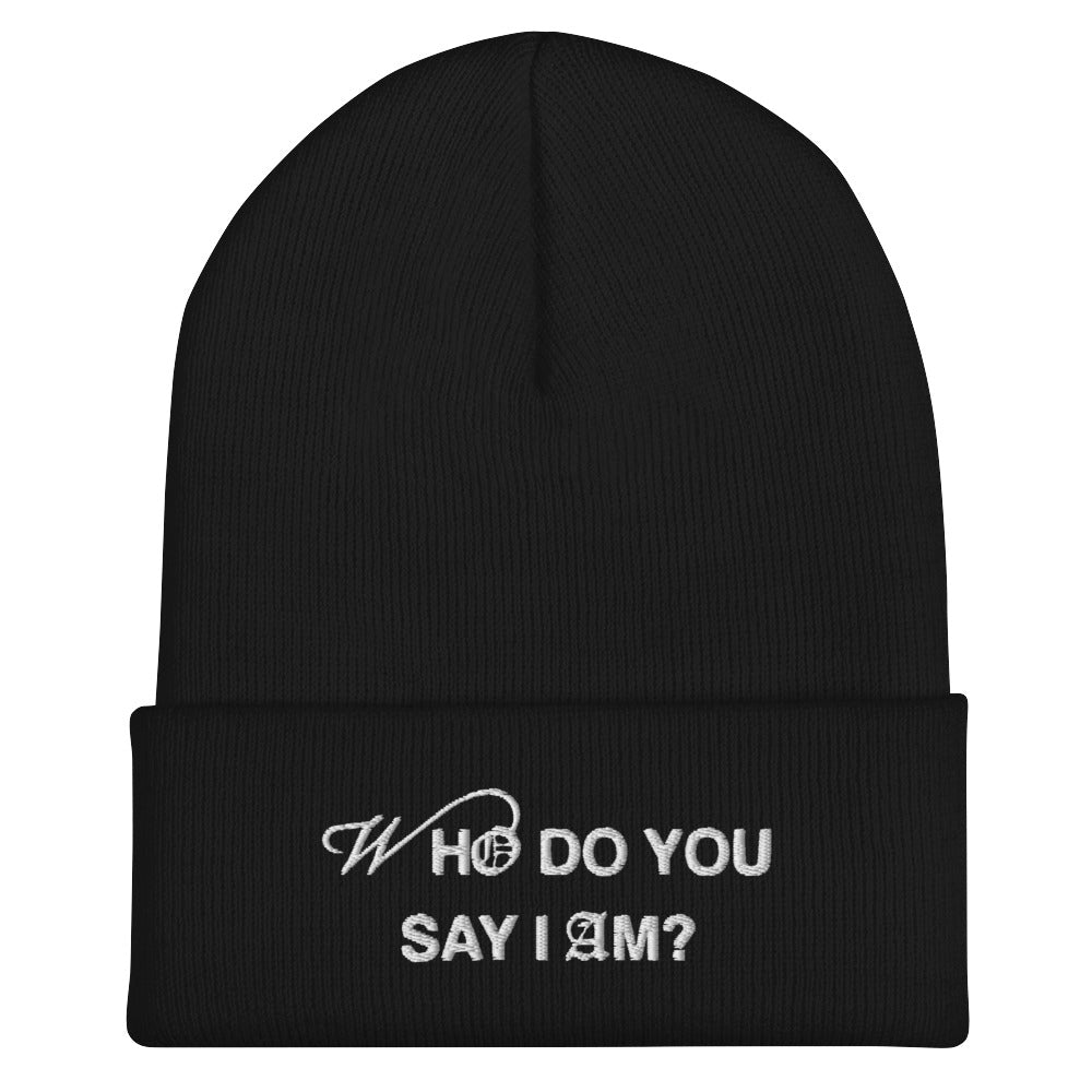 "Who Do You Say I Am?" | Cuffed Beanie - Unisex