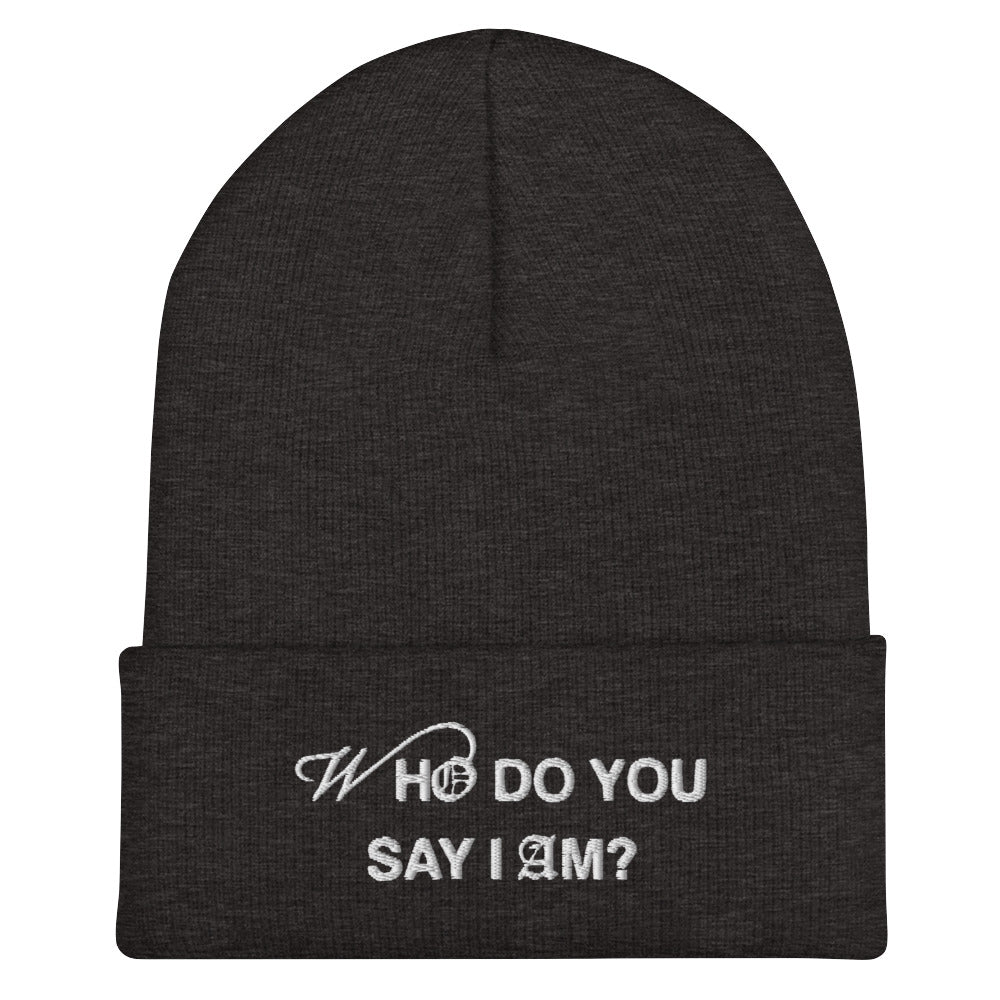 "Who Do You Say I Am?" | Cuffed Beanie - Unisex