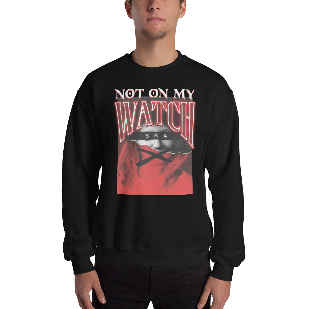 "Not On My Watch" - SRA Statement Sweater | Unisex