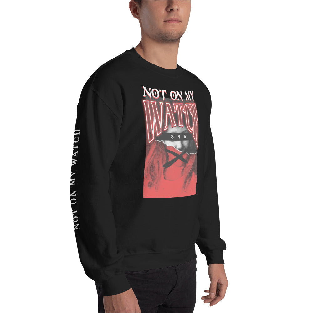 "Not On My Watch" - SRA Statement Sweater | Unisex